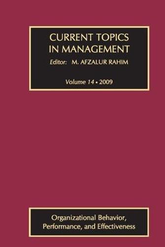 Current Topics in Management: Volume 14, Organizational Behavior, Performance, and Effectiveness