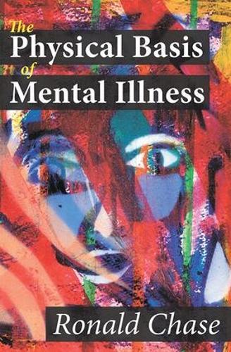 The Physical Basis of Mental Illness