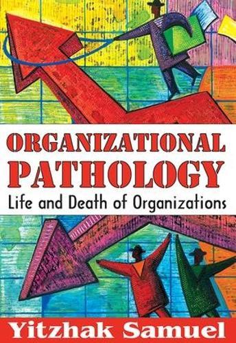 Organizational Pathology: Life and Death of Organizations