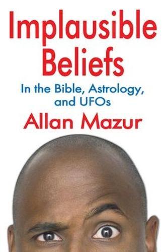 Implausible Beliefs: In the Bible, Astrology, and UFOs