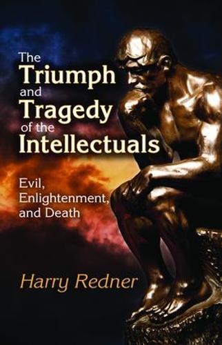The Triumph and Tragedy of the Intellectuals: Evil, Enlightenment, and Death