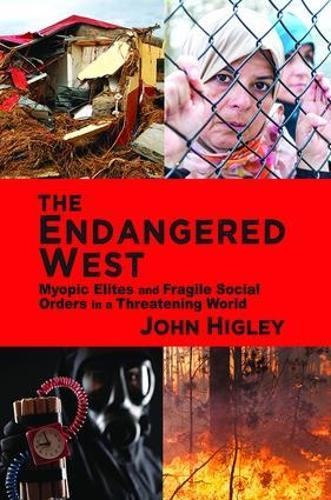 The Endangered West: Myopic Elites and Fragile Social Orders in a Threatening World