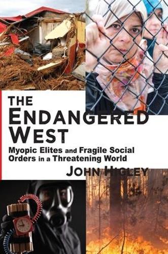 The Endangered West: Myopic Elites and Fragile Social Orders in a Threatening World