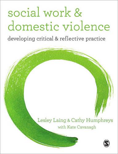 Social Work and Domestic Violence: Developing Critical and Reflective Practice