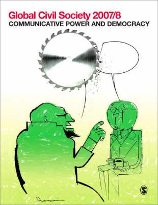 Global Civil Society 2007/8: Communicative Power and Democracy