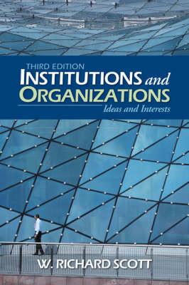 Institutions and Organizations: Ideas and Interests