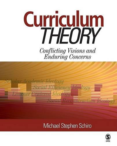 Curriculum Theory: Conflicting Visions and Enduring Concerns