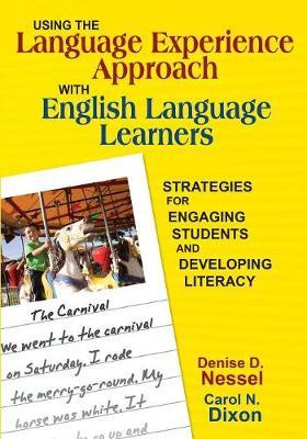 Using the Language Experience Approach With English Language Learners: Strategies for Engaging Students and Developing Literacy