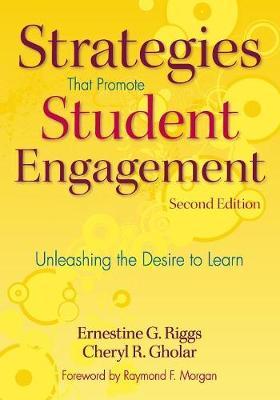 Strategies That Promote Student Engagement: Unleashing the Desire to Learn