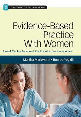 Evidence-Based Practice With Women: Toward Effective Social Work Practice With Low-Income Women