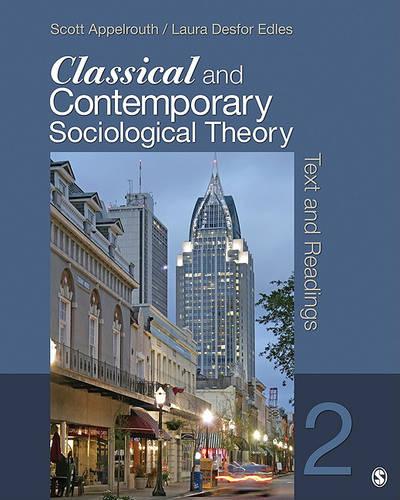 Classical and Contemporary Sociological Theory: Text and Readings