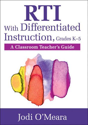 RTI With Differentiated Instruction, Grades K–5: A Classroom Teacher’s Guide