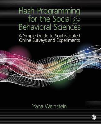 Flash Programming for the Social & Behavioral Sciences: A Simple Guide to Sophisticated Online Surveys and Experiments