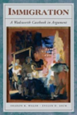 Immigration : A Wadsworth Casebook in Argument