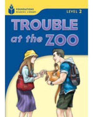 Trouble at the Zoo: Foundations Reading Library 2