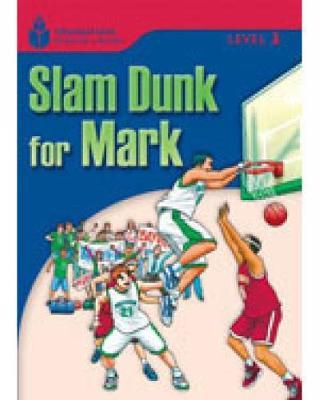Slam dunk for Mark: Foundations Reading Library 3