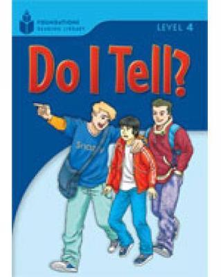 Do I Tell?: Foundations Reading Library 4