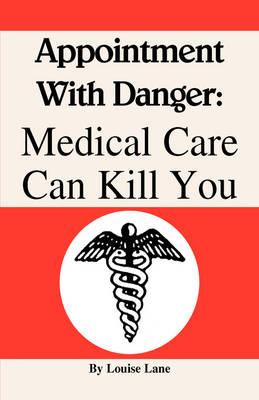 Appointment with Danger: Medical Care Can Kill You