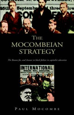 The Mocombeian Strategy: The Reason for, and Answer to Black Failure in Capitalist Education