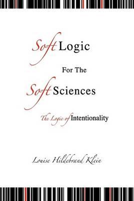 Soft Logic for the Soft Sciences or the Logic