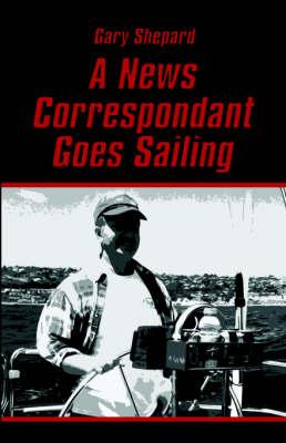 A News Correspondent Goes Sailing