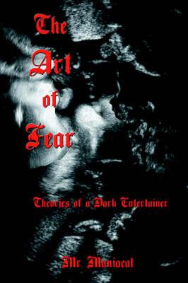 The Art of Fear: Theories of a Dark Entertainer