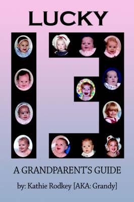 Lucky 13: A Grandparent's Guide