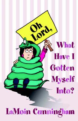 Oh Lord, What Have I Gotten Myself Into?