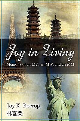 Joy in Living: A Memoir of an Mk, an Mw and an MM
