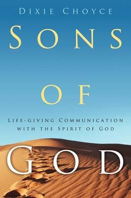 Sons of God: Life-Giving Communication with the Spirit of God