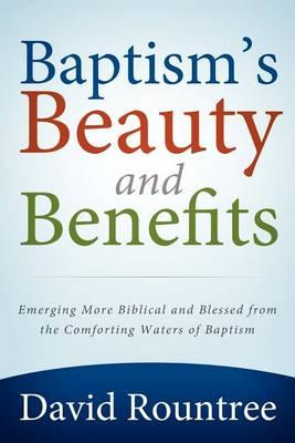 Baptism's Beauty and Benefits