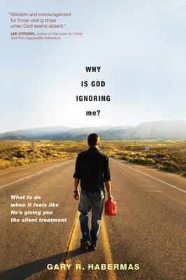 Why Is God Ignoring Me?: What to Do When It Feels Like He's Giving You the Silent Treatment