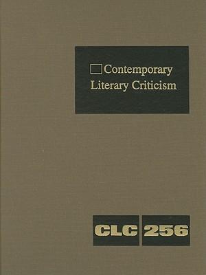 Contemporary Literary Criticism: Criticism of the Works of Today's Novelists, Poets, Playwrights, Short Story Writers, Scriptwriters, and Other Creative Writers