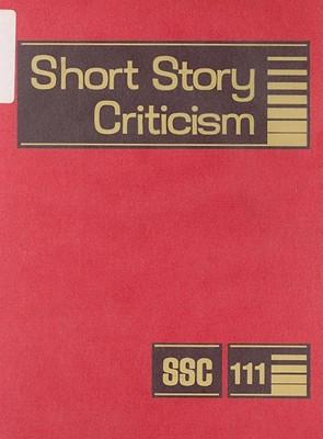 Short Story Criticism: Excerpts from Criticism of the Works of Short Fiction Writers