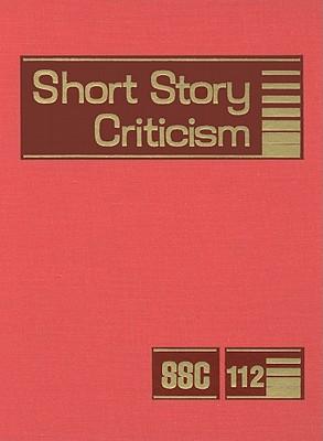 Short Story Criticism: Excerpts from Criticism of the Works of Short Fiction Writers