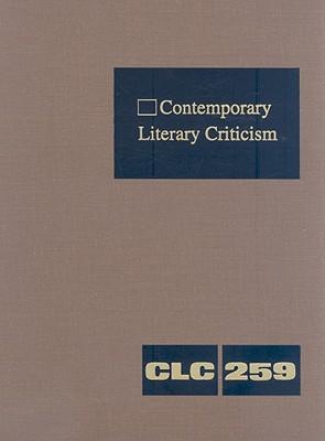 Contemporary Literary Criticism: Criticism of the Works of Today's Novelists, Poets, Playwrights, Short Story Writers, Scriptwriters, and Other Creative Writers