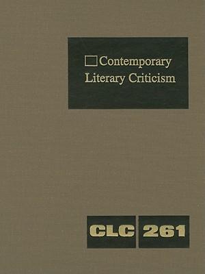 Contemporary Literary Criticism: Criticism of the Works of Today's Novelists, Poets, Playwrights, Short Story Writers, Scriptwriters, and Other Creative Writers