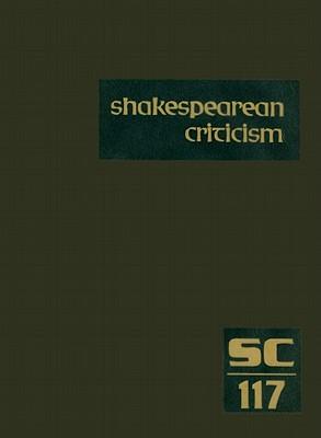 Shakespearean Criticism: Excerpts from the Criticism of William Shakespeare's Plays & Poetry, from the First Published Appraisals to Current Evaluations