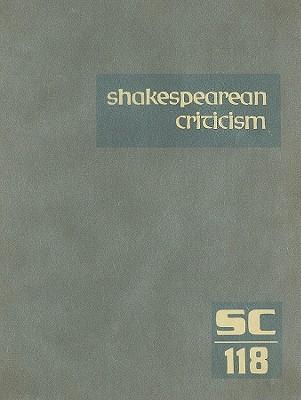 Shakespearean Criticism: Excerpts from the Criticism of William Shakespeare's Plays & Poetry, from the First Published Appraisals to Current Evaluations