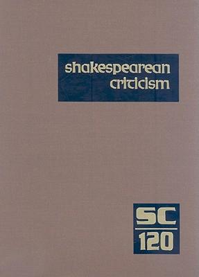 Shakespearean Criticism: Excerpts from the Criticism of William Shakespeare's Plays & Poetry, from the First Published Appraisals to Current Evaluations