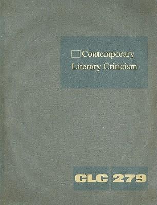 Contemporary Literary Criticism: Criticism of the Works of Today's Novelists, Poets, Playwrights, Short Story Writers, Scriptwriters, and Other Creative Writers