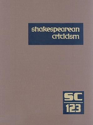 Shakespearean Criticism: Excerpts from the Criticism of William Shakespeare's Plays & Poetry, from the First Published Appraisals to Current Evaluations
