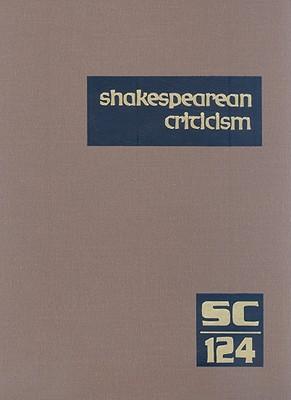 Shakespearean Criticism: Excerpts from the Criticism of William Shakespeare's Plays & Poetry, from the First Published Appraisals to Current Evaluations