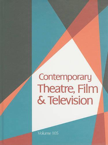 Contemporary Theatre, Film and Television: A Biographical Guide Featuring Performers, Directors, Writers, Producers, Designers, Managers, Choreographers, Technicians, Composers, Executives, Dan