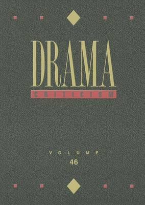 Drama Criticism: Excerpts from Criticism of the Most Significant and Widely Studied Dramatic Works