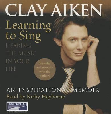 Learning to Sing: Hearing the Music in Your Life