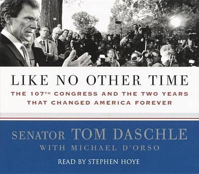Like No Other Time: The 107th Congress and the Two Years That Changed America Forever