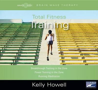 Total Fitness Training: Breakthrough Training in the Zone; Power Training in the Zone; Running Meditation