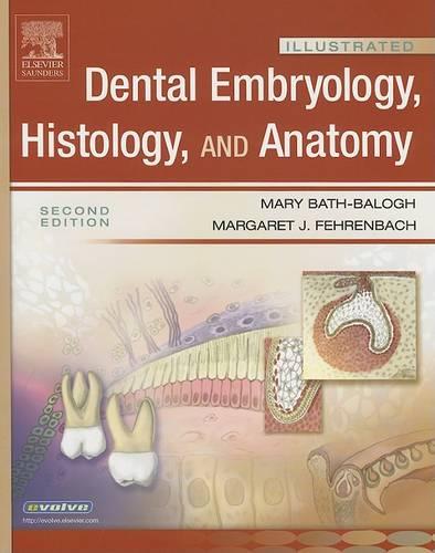 Illustrated Dental Embryology, Histology, and Anatomy