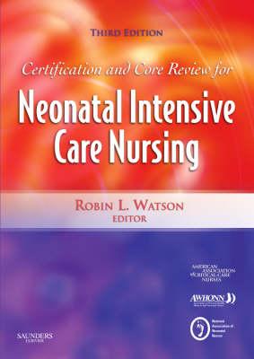 Certification and Core Review for Neonatal Intensive Care Nursing
